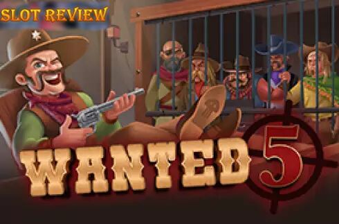 Wanted 5 Slot Review